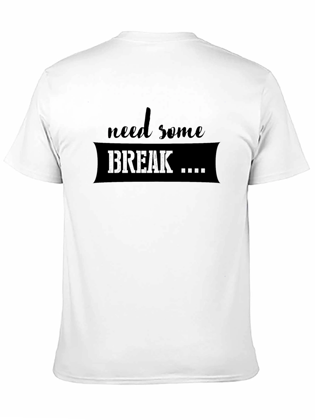 Need Some Break T-Shirt - Relaxed Fit