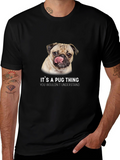 Its A Pug Thing T-Shirt