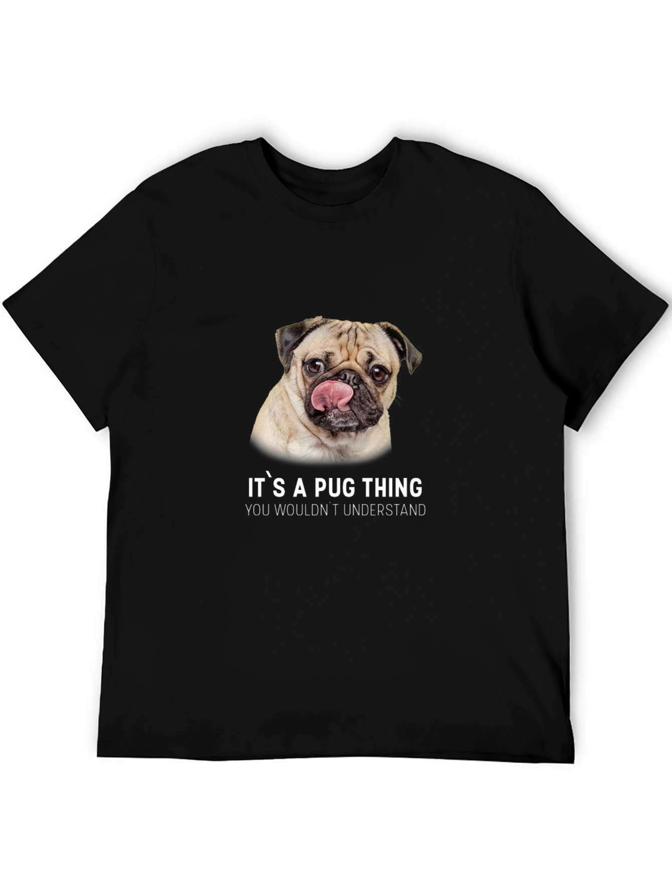 Its A Pug Thing T-Shirt