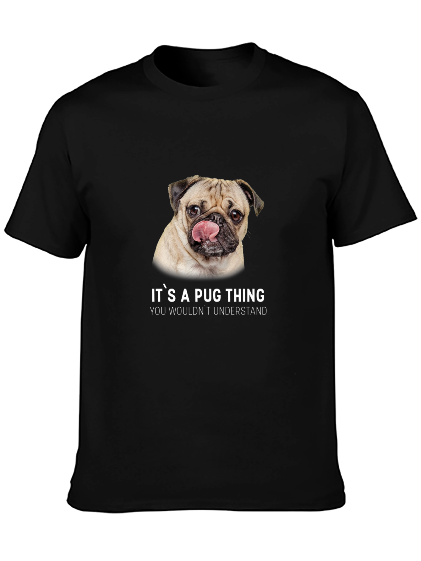 Its A Pug Thing T-Shirt