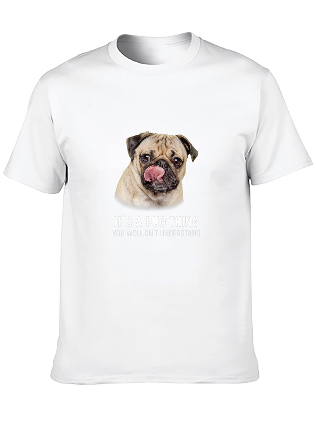 Its A Pug Thing T-Shirt