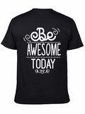 Be Awesome Today Graphic T-Shirt