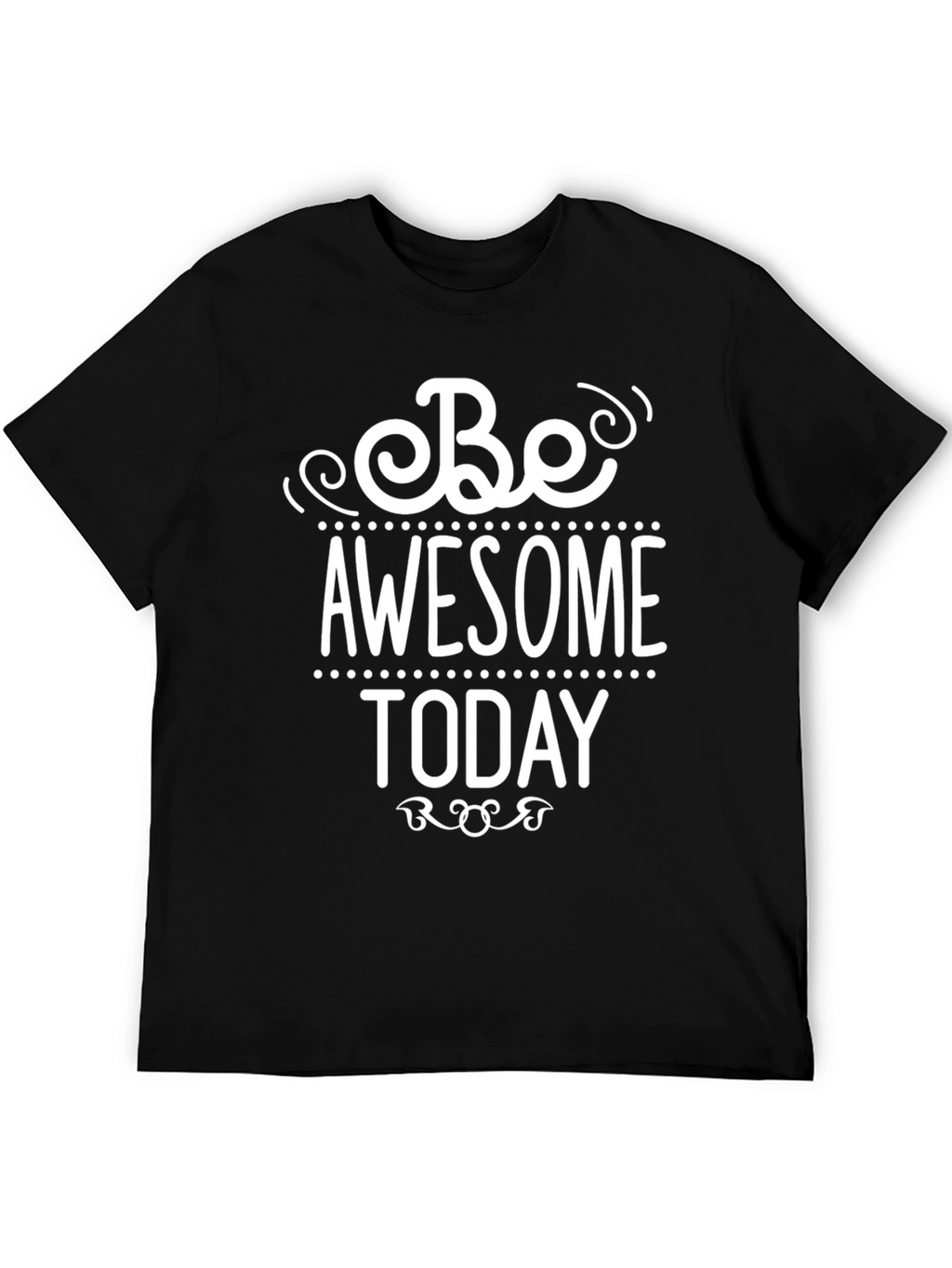 Be Awesome Today Graphic T-Shirt