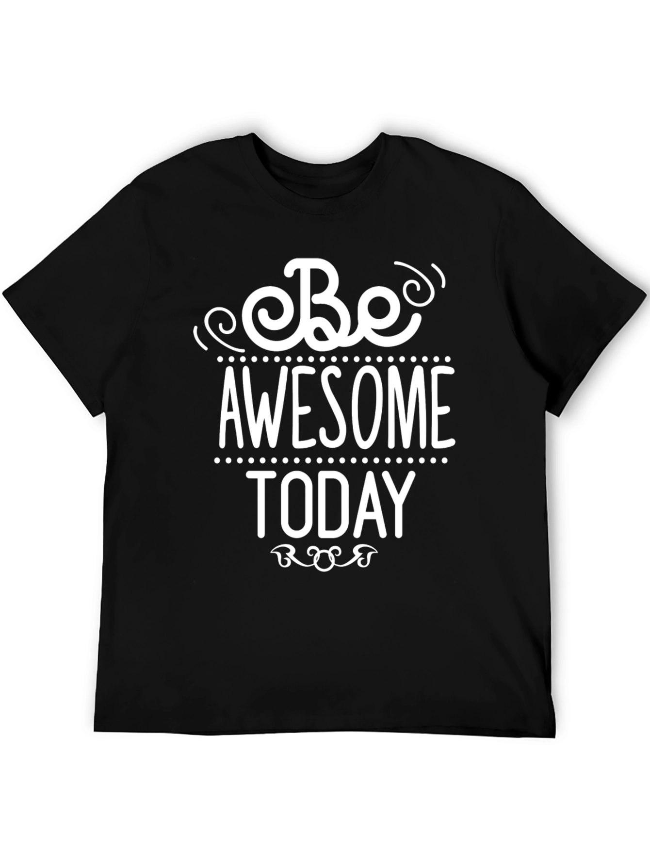 Be Awesome Today Graphic T-Shirt