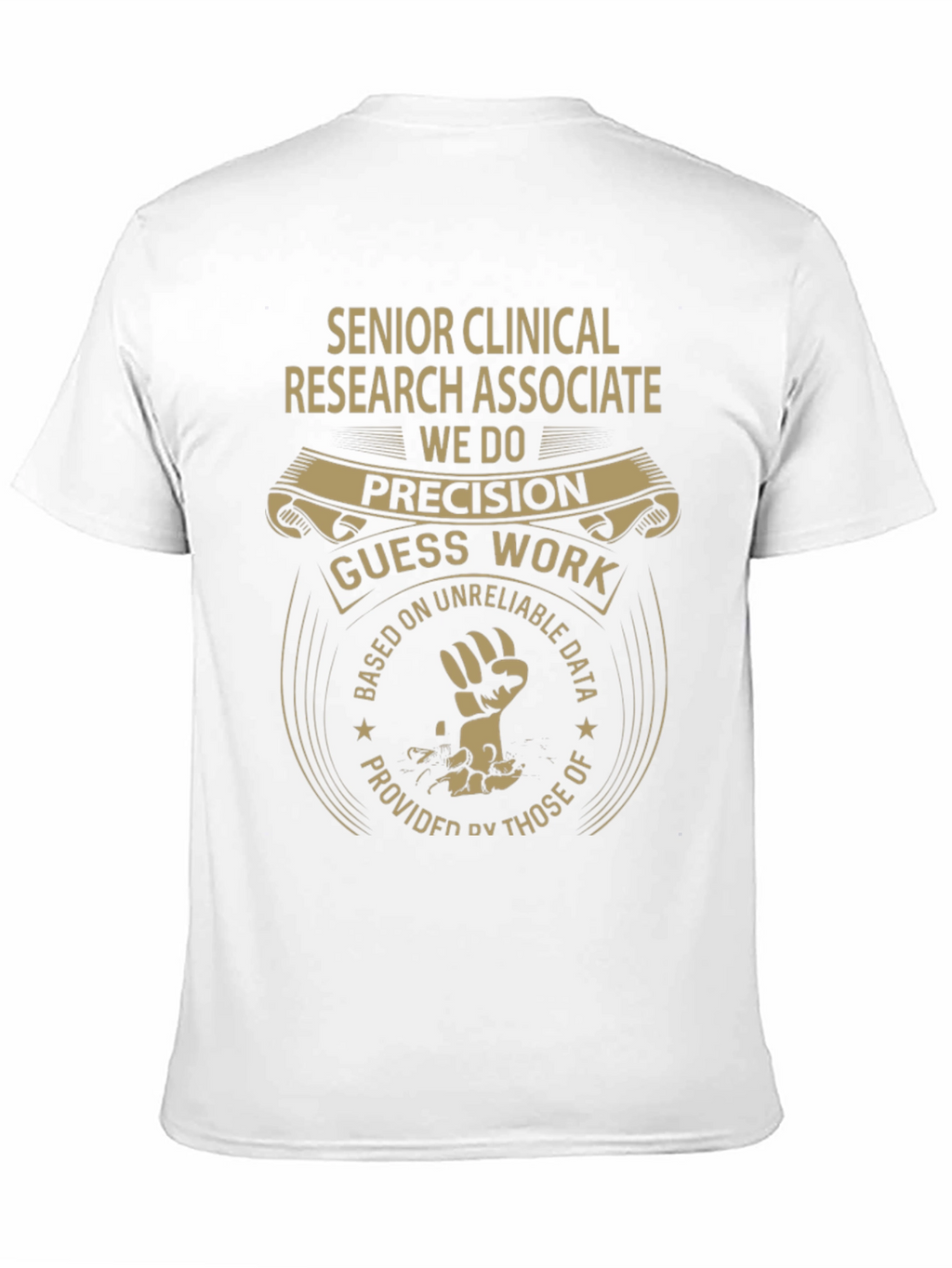 Senior Clinical Research Associate Precision T-Shirt