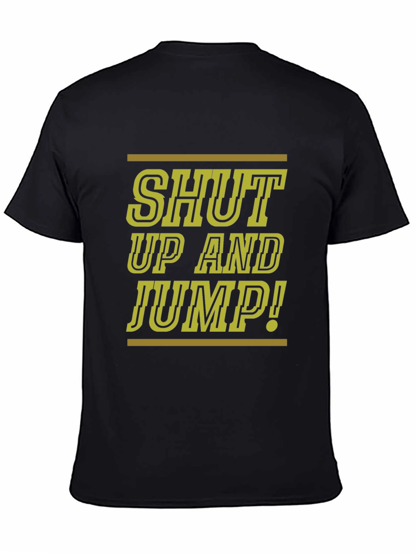 Shut Up And Jump! Graphic Tee - Cool & Comfy
