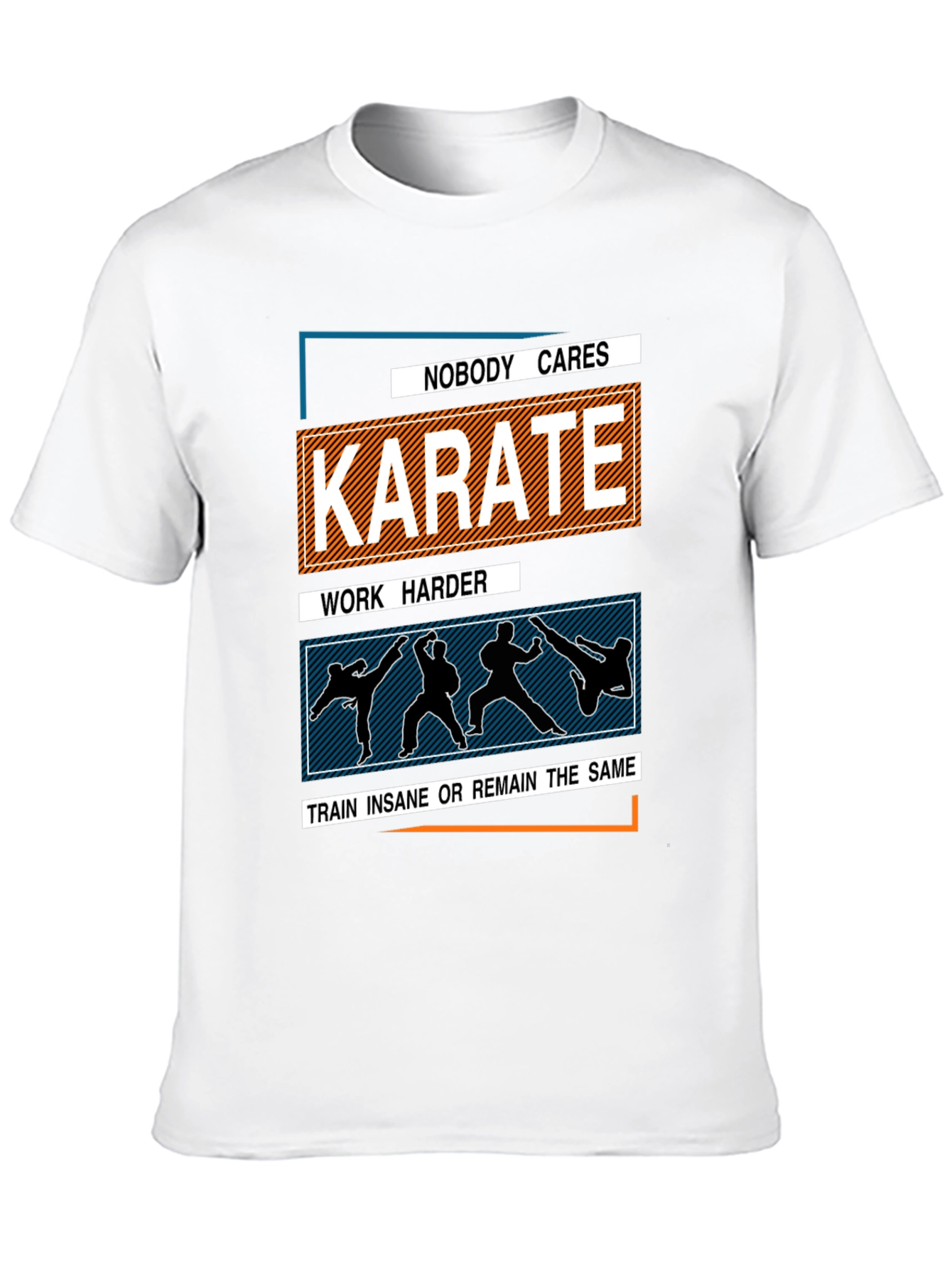 Karate Training T-Shirt: Nobody Cares Work Harder