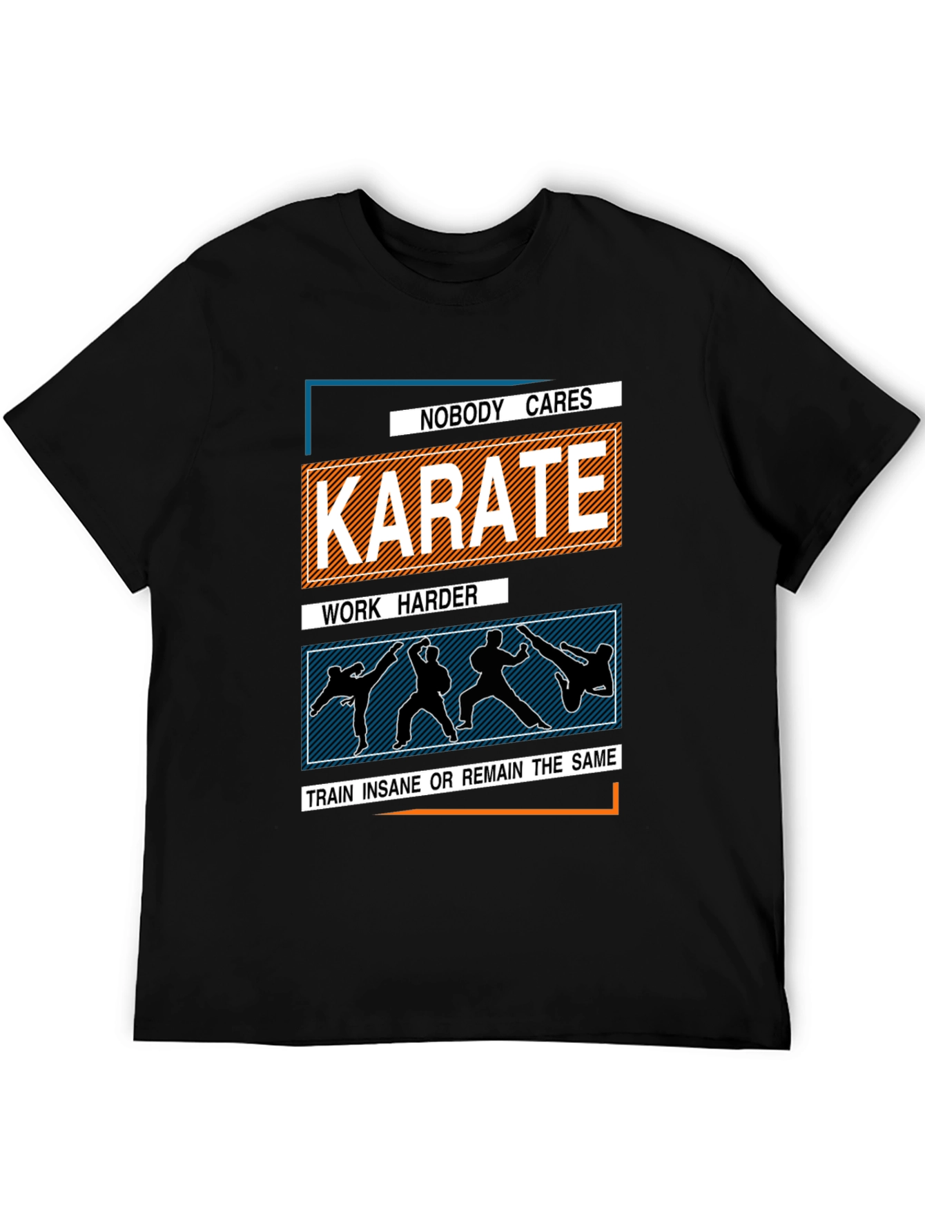 Karate Training T-Shirt: Nobody Cares Work Harder
