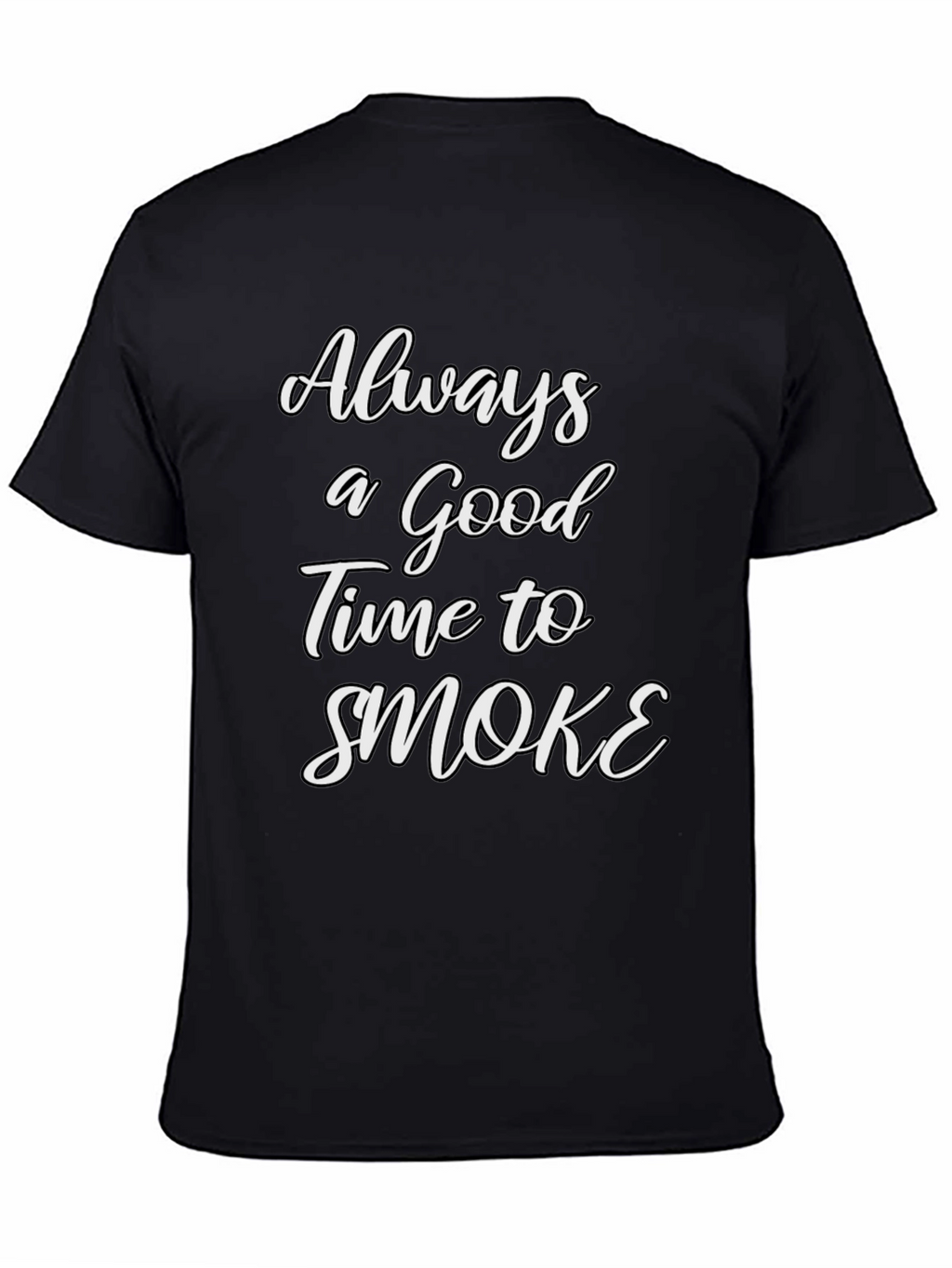 Always a Good Time to Smoke Tee
