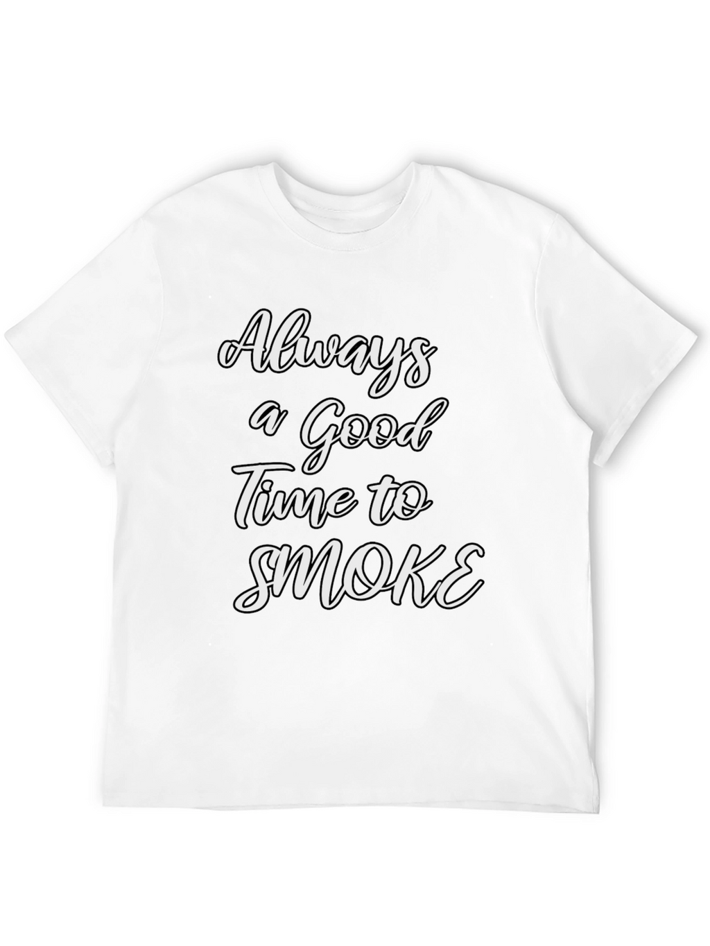 Always a Good Time to Smoke Tee