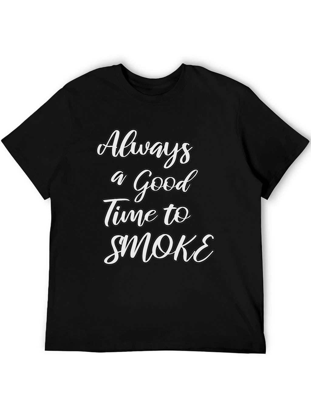 Always a Good Time to Smoke Tee