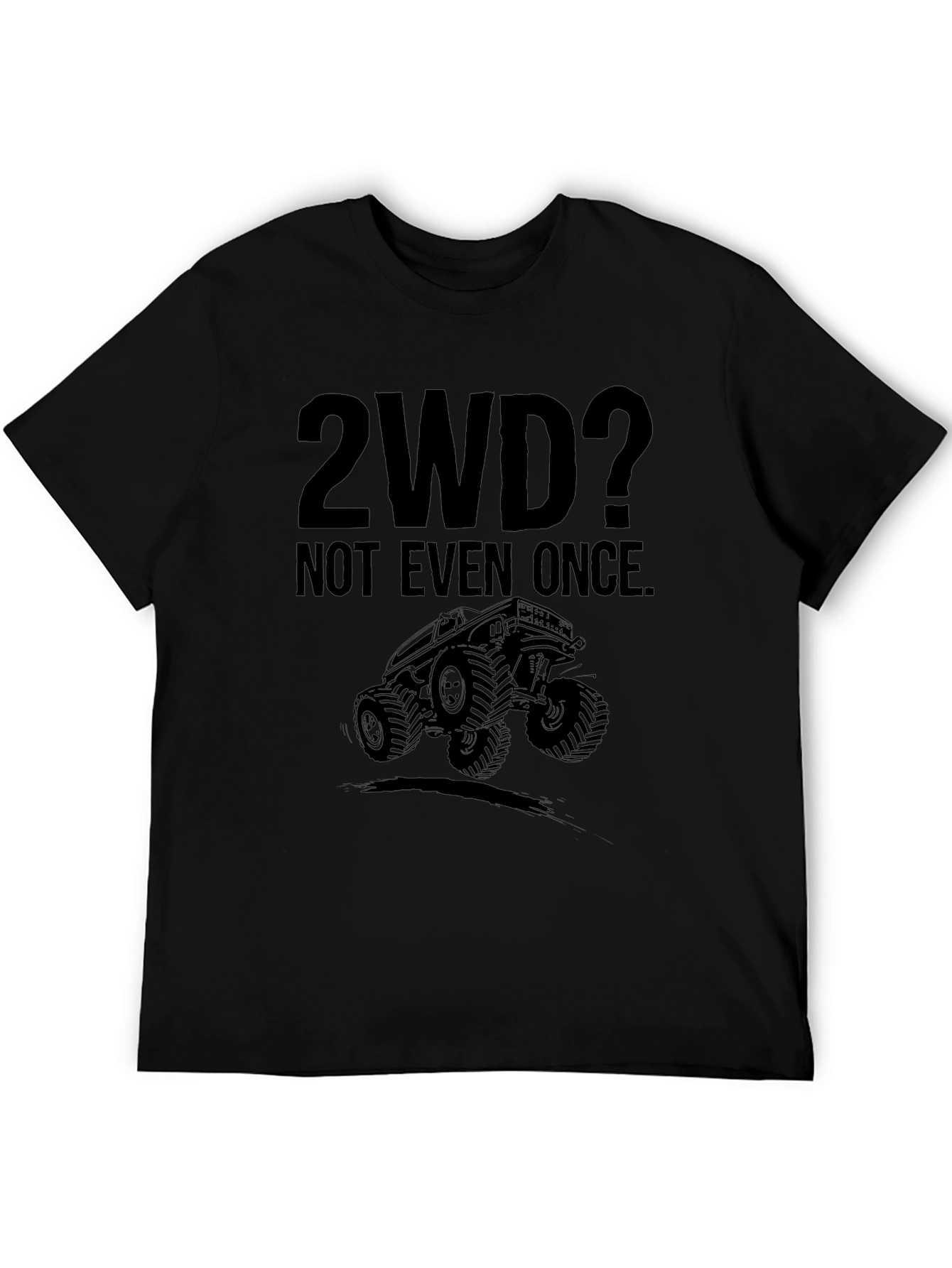 2WD? Not Even Once. Off-Road T-Shirt