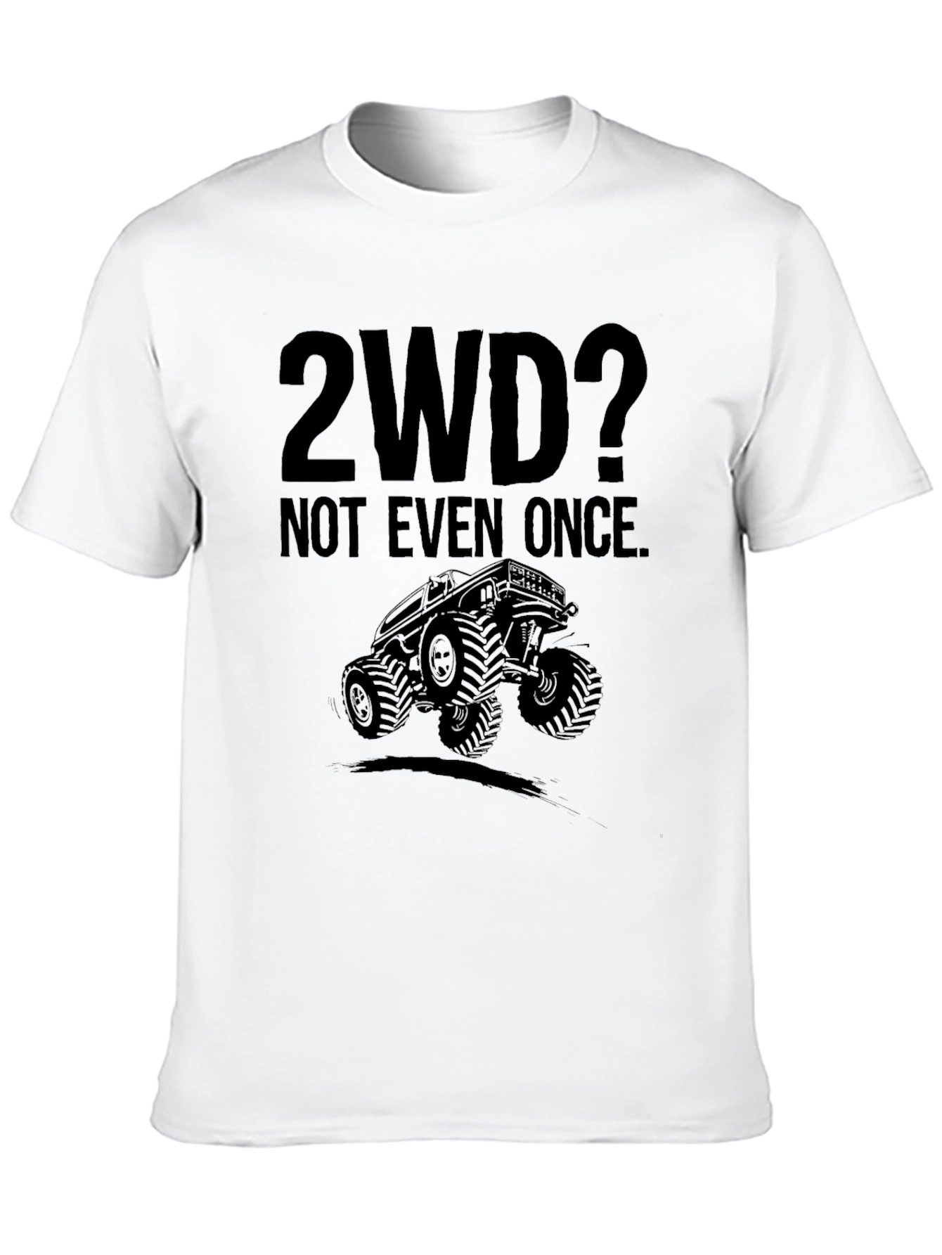 2WD? Not Even Once. Off-Road T-Shirt
