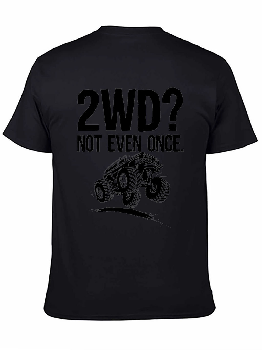 2WD? Not Even Once. Off-Road T-Shirt