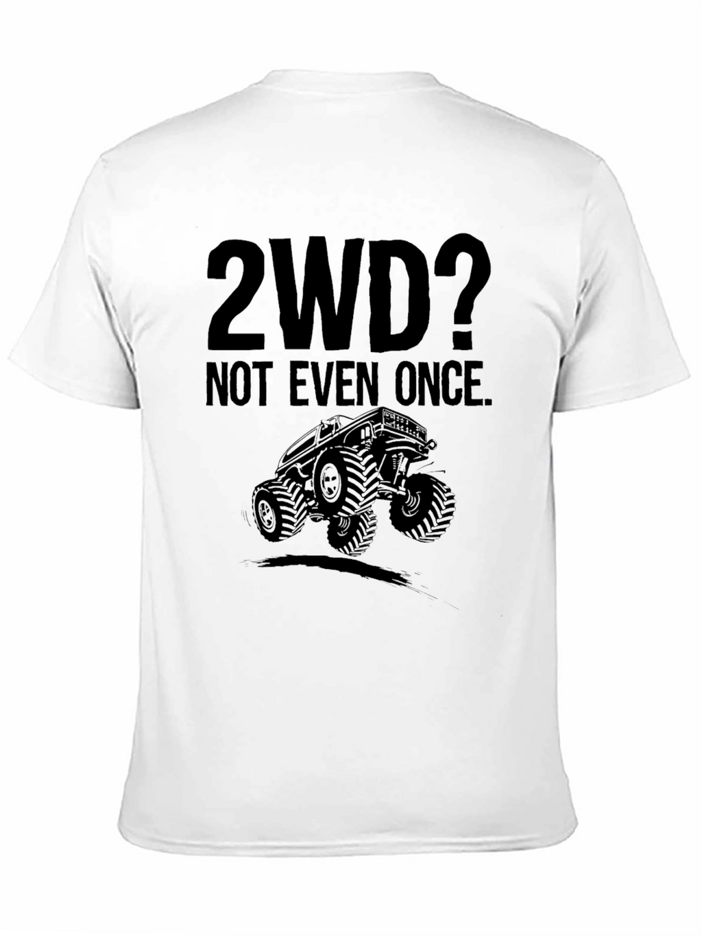 2WD? Not Even Once. Off-Road T-Shirt