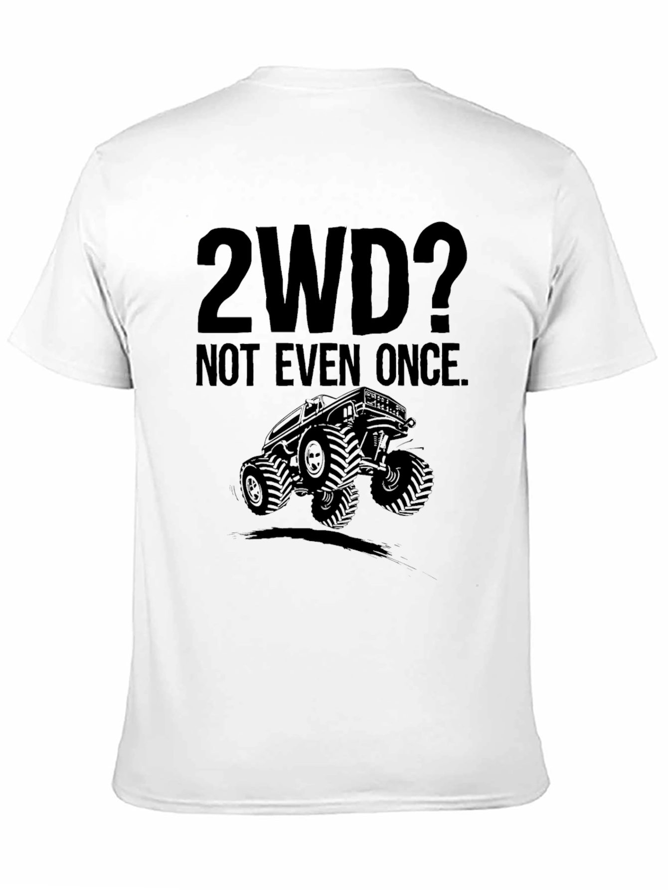 2WD? Not Even Once. Off-Road T-Shirt