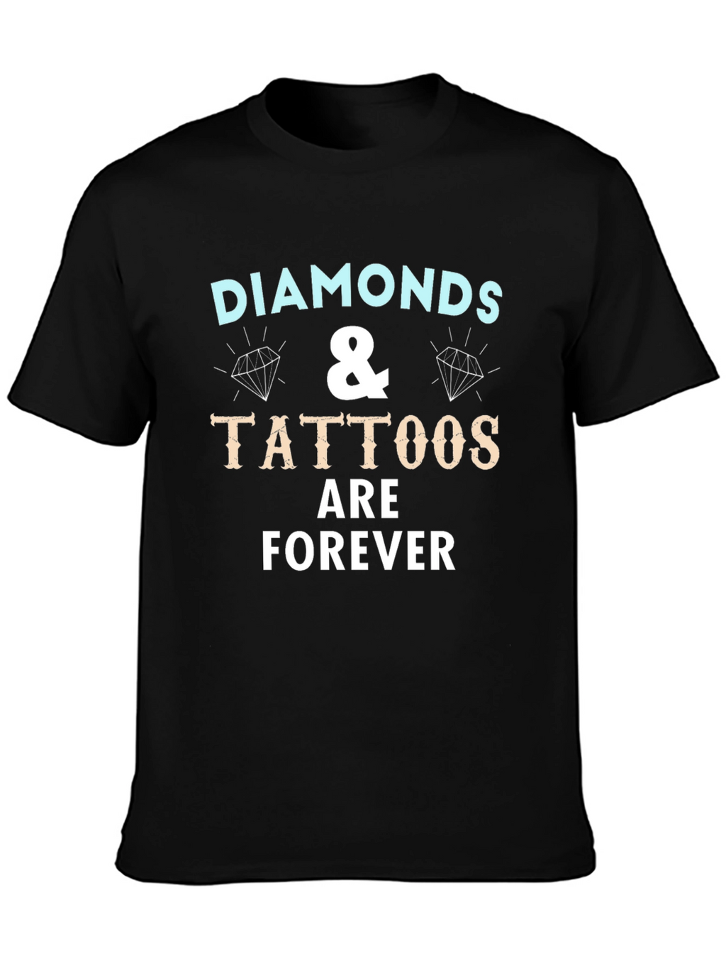 Diamonds & Tattoos Forever Graphic T-Shirt