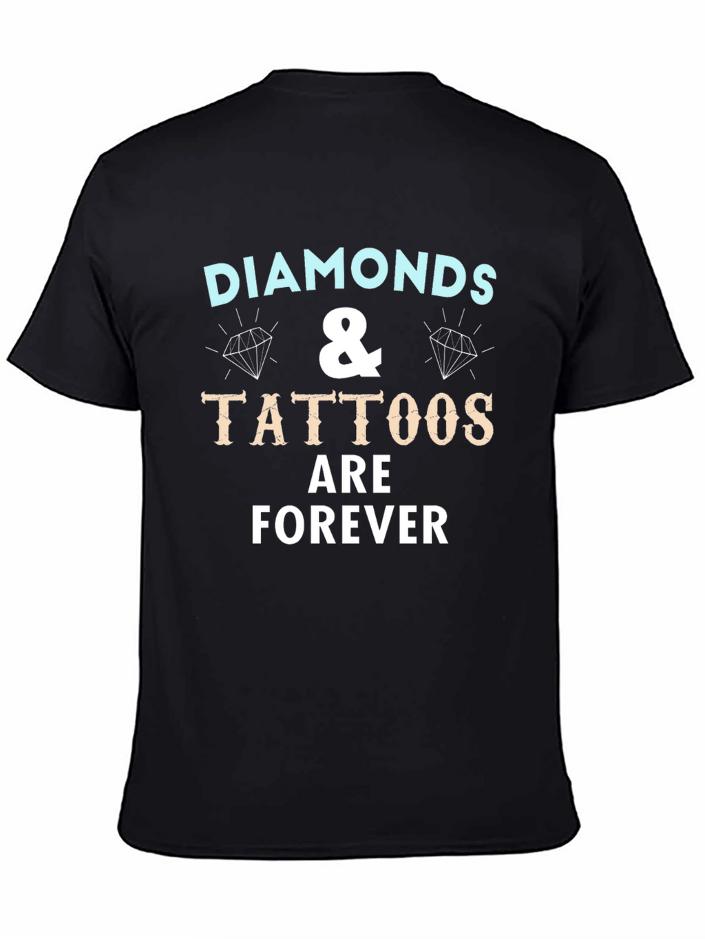 Diamonds & Tattoos Forever Graphic T-Shirt