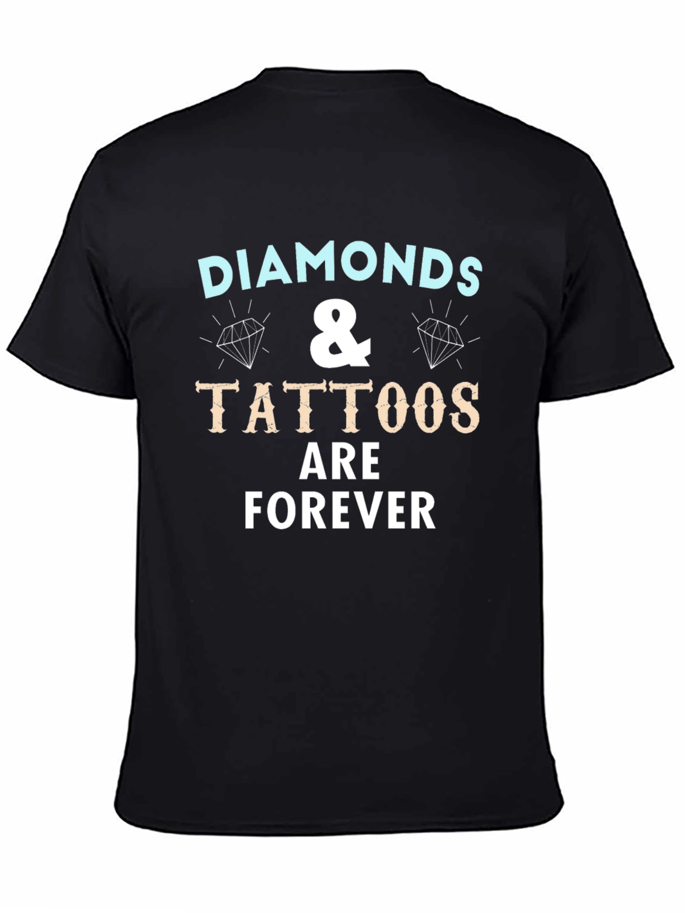 Diamonds & Tattoos Forever Graphic T-Shirt