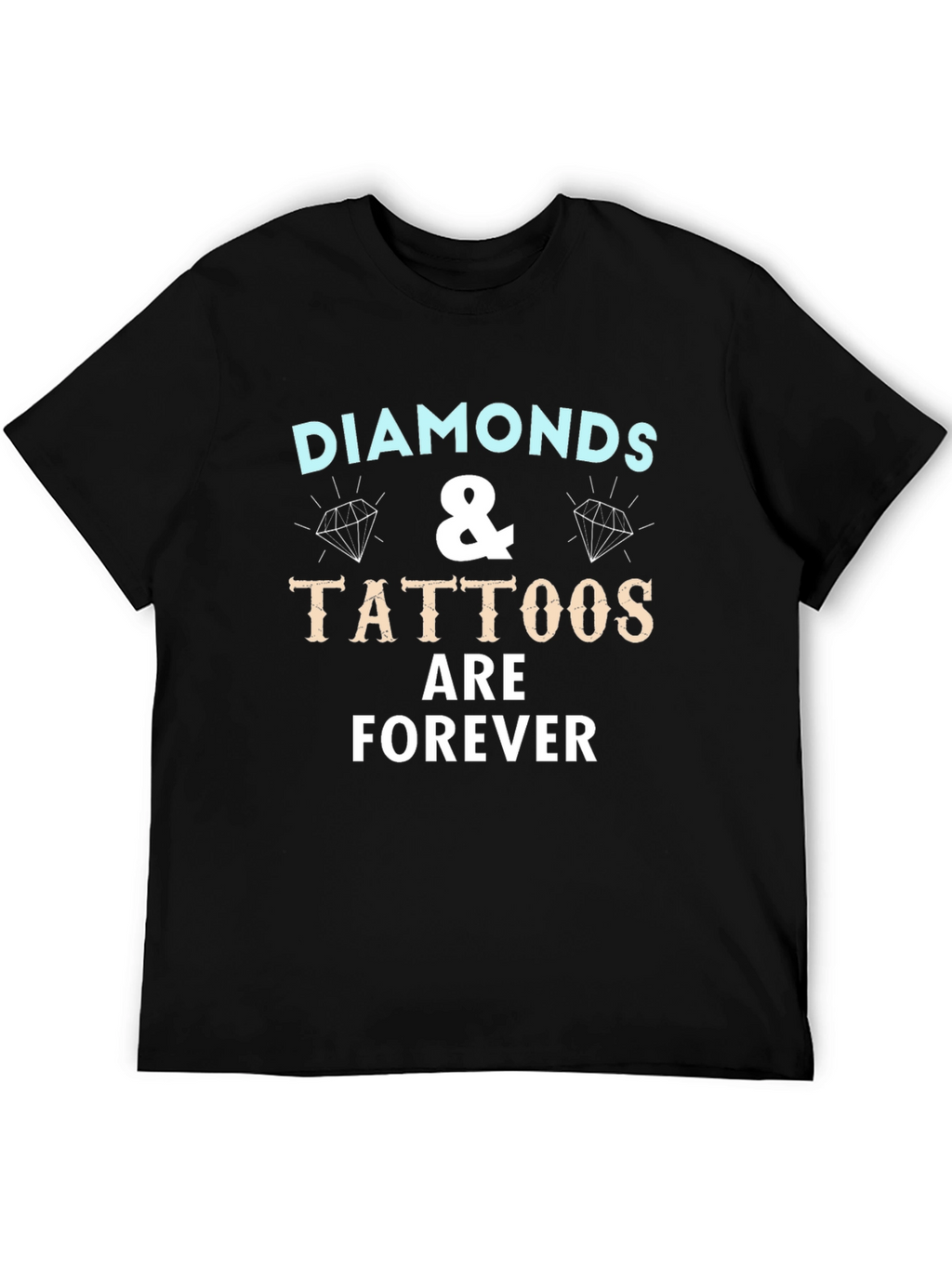 Diamonds & Tattoos Forever Graphic T-Shirt
