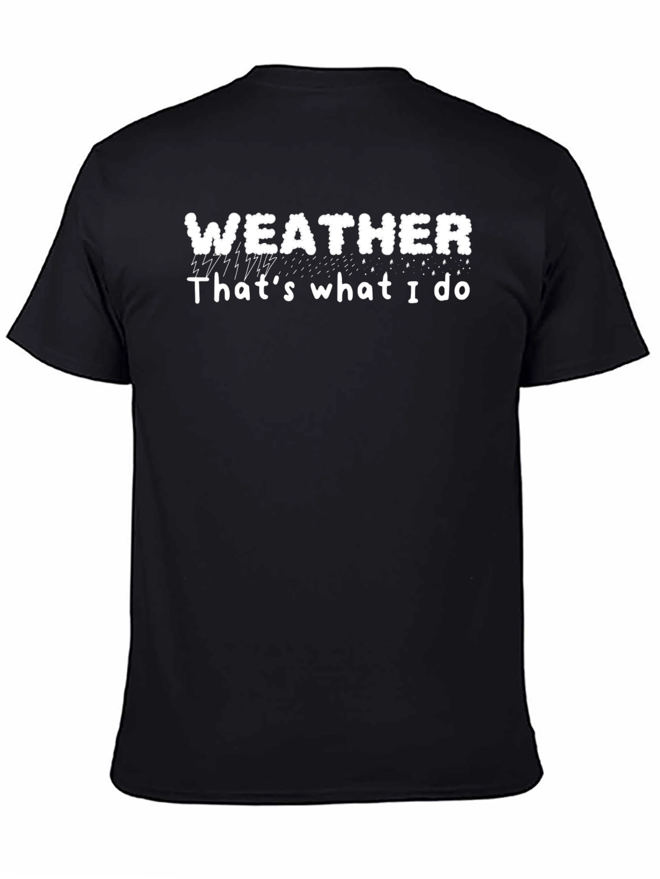Weather Thats What I Do T-Shirt