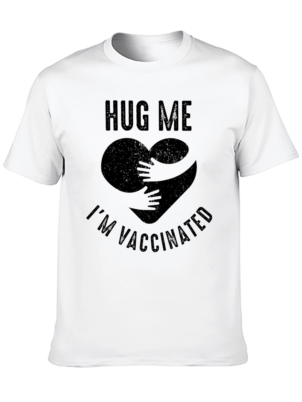 Hug Me Im Vaccinated Graphic T-Shirt