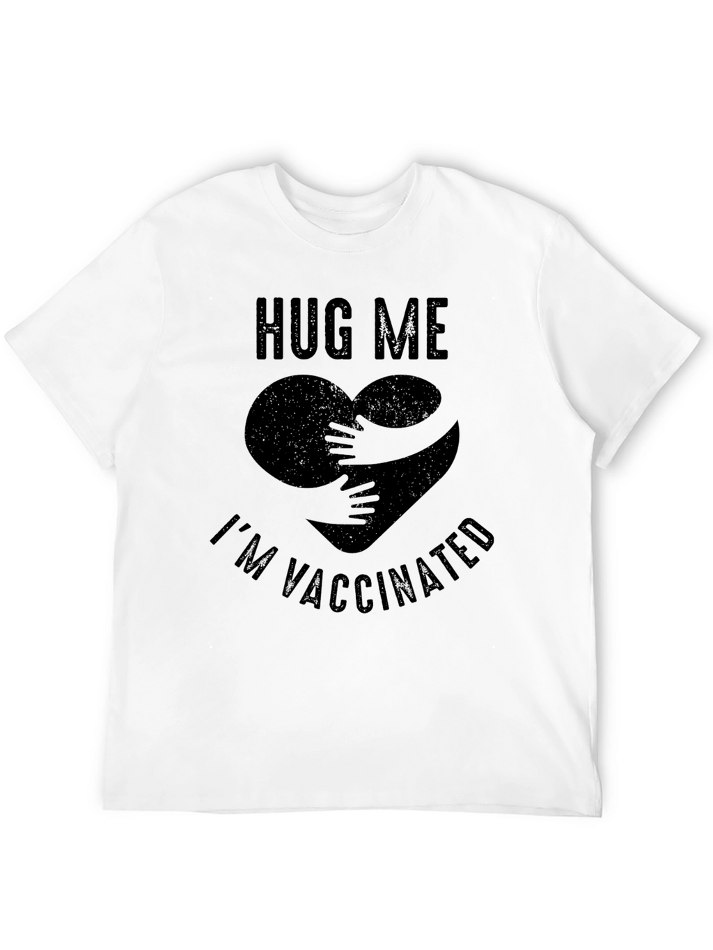 Hug Me Im Vaccinated Graphic T-Shirt