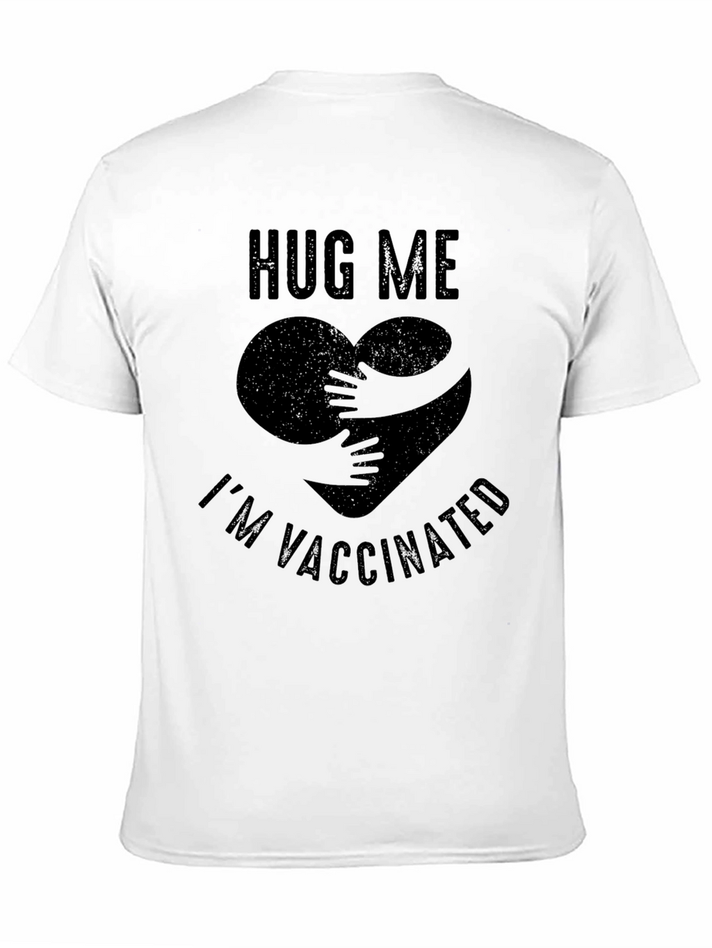 Hug Me Im Vaccinated Graphic T-Shirt