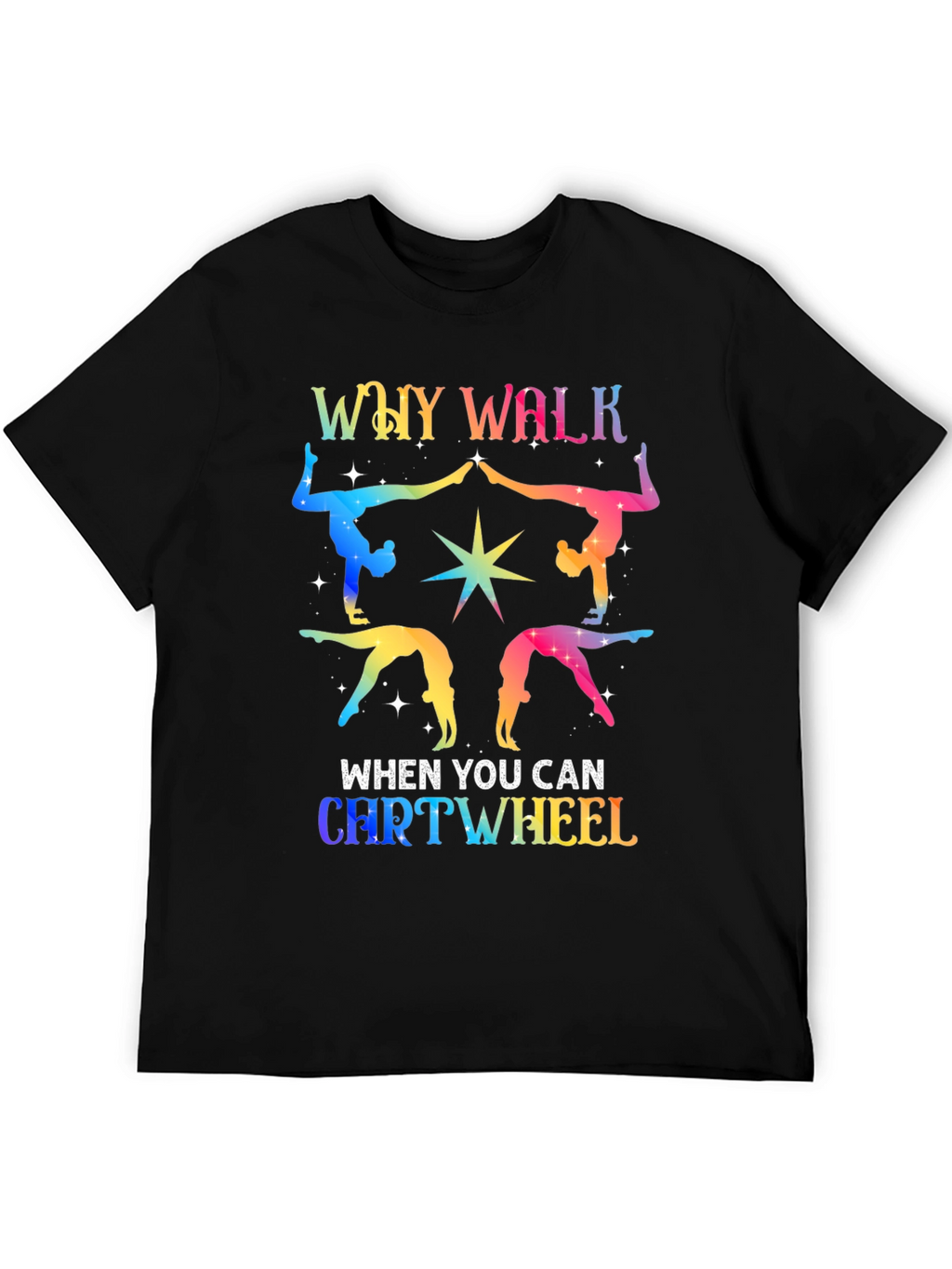 Rainbow Gymnastics Tee - Why Walk Cartwheel?
