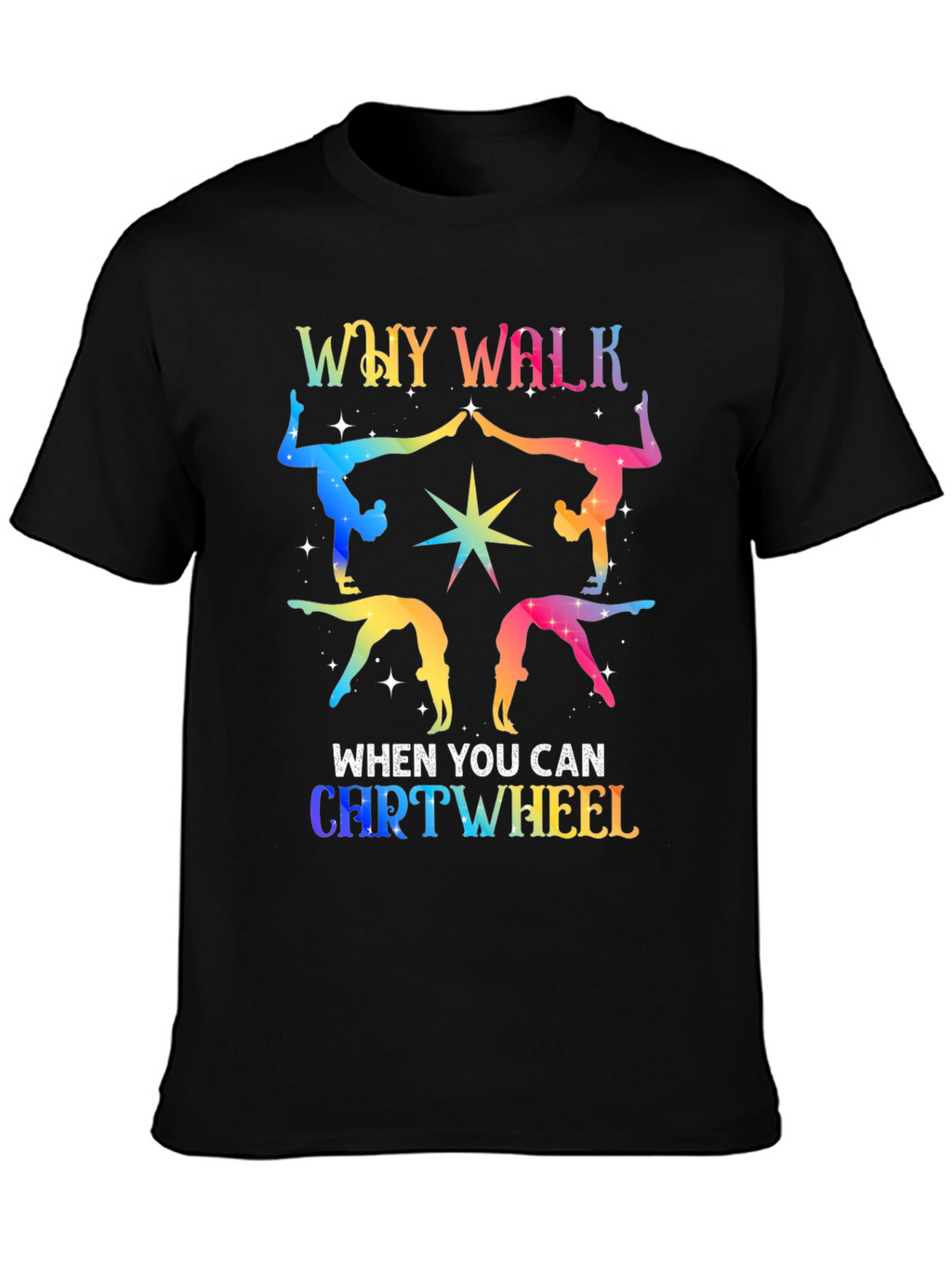Rainbow Gymnastics Tee - Why Walk Cartwheel?