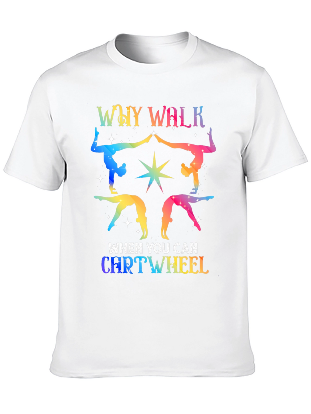 Rainbow Gymnastics Tee - Why Walk Cartwheel?