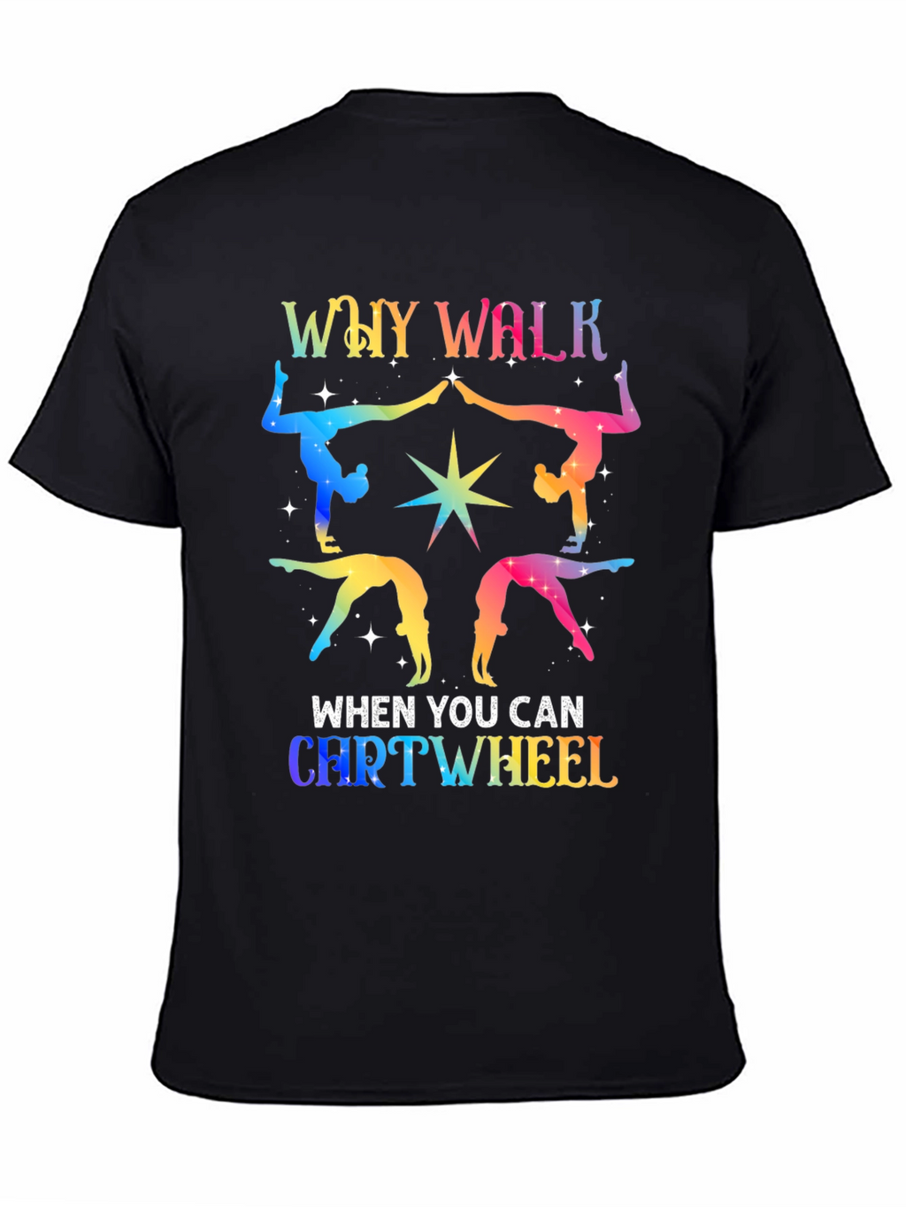 Rainbow Gymnastics Tee - Why Walk Cartwheel?