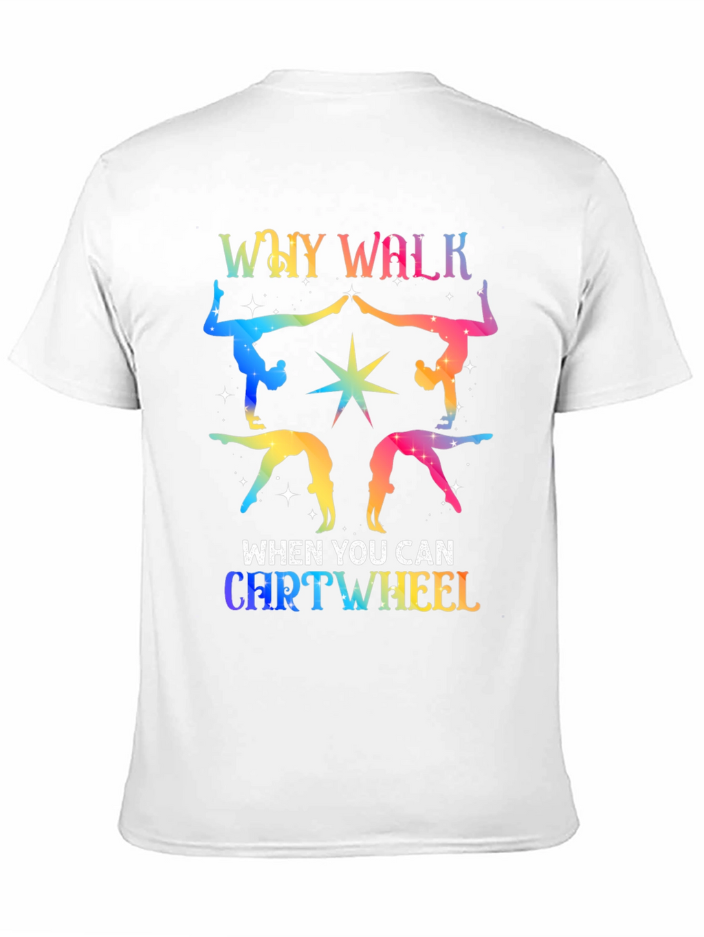 Rainbow Gymnastics Tee - Why Walk Cartwheel?