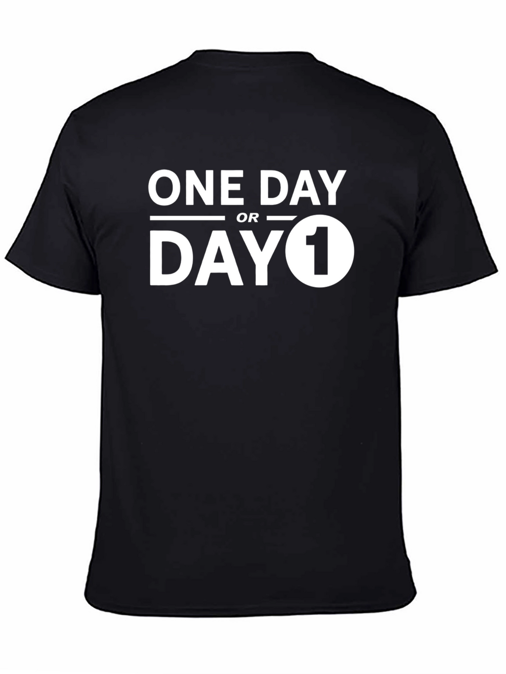 One Day or Day One Graphic T-Shirt