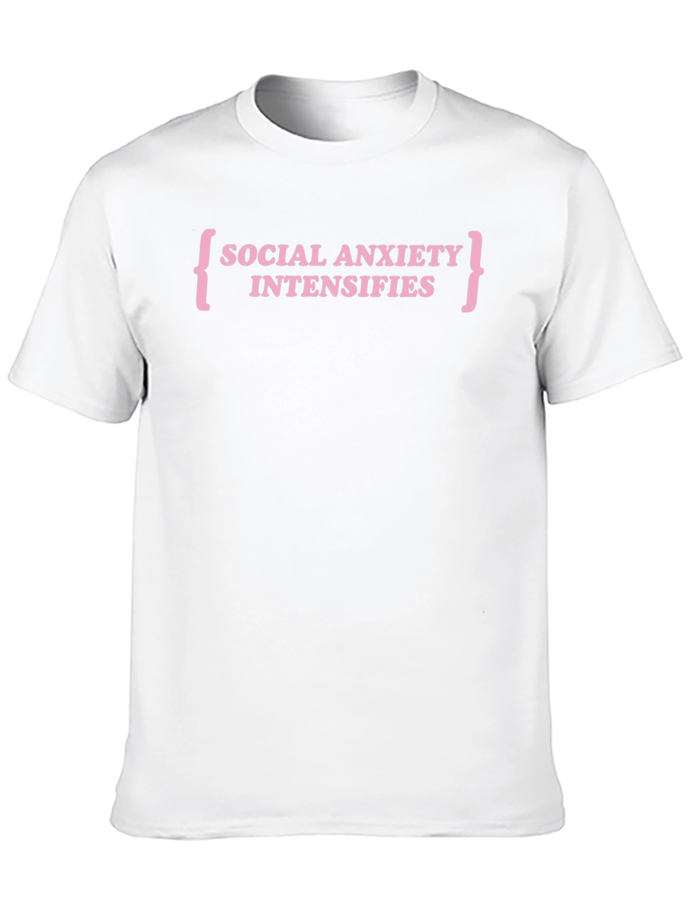 Social Anxiety Intensifies T-Shirt - Funny Slogan Tee