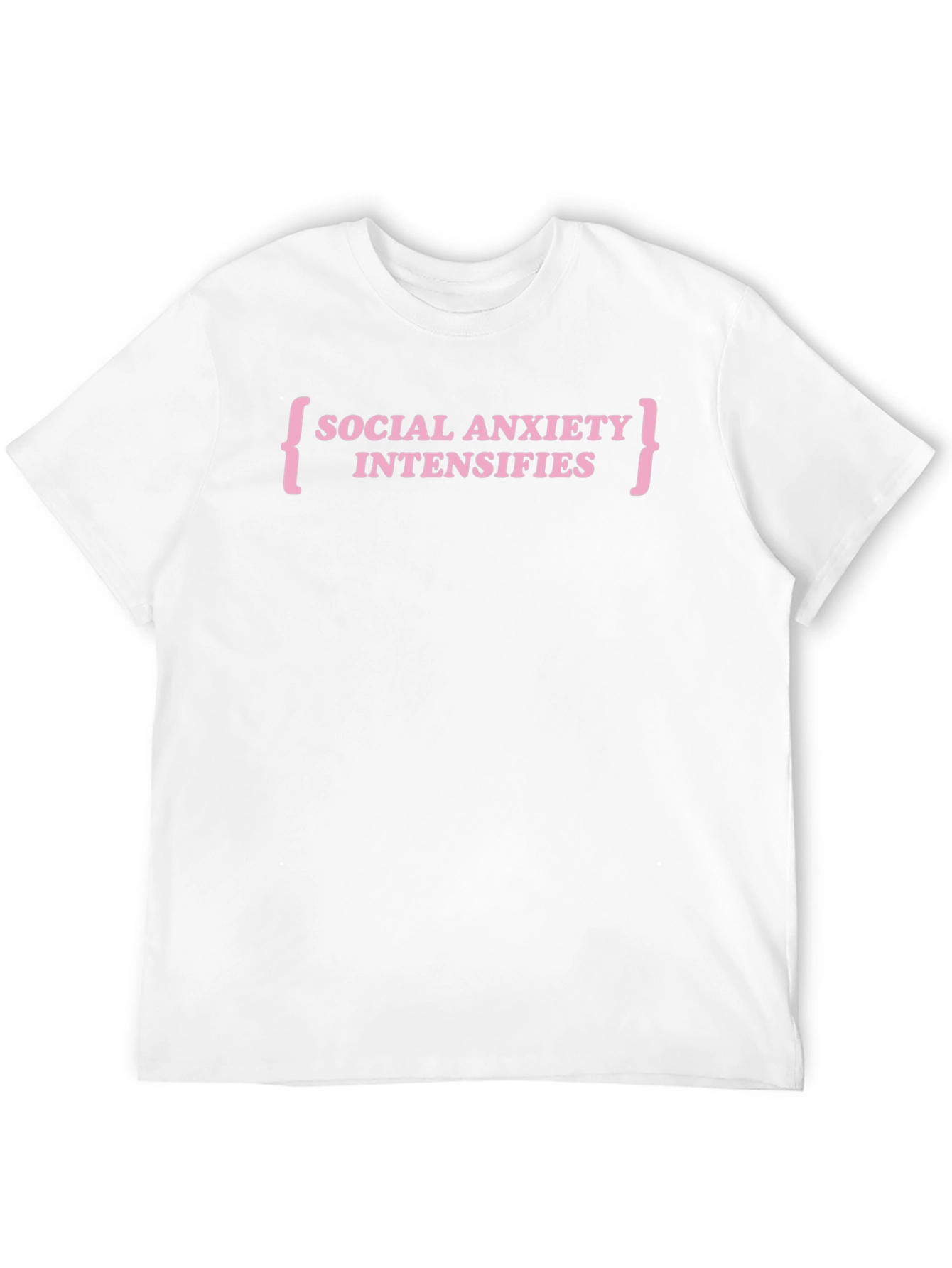 Social Anxiety Intensifies T-Shirt - Funny Slogan Tee
