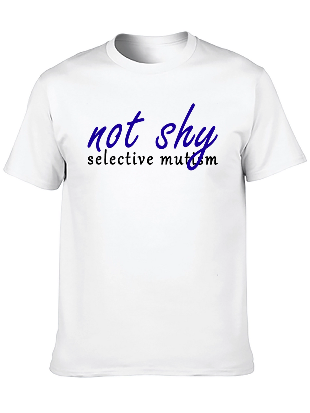 Not Shy Selective Mutism T-Shirt - Adult Unisex