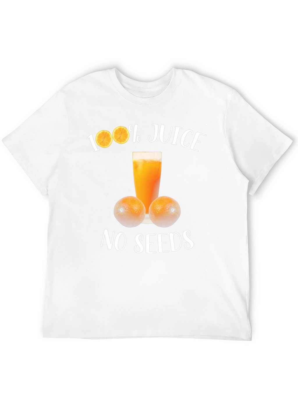 100% Juice No Seeds Graphic T-Shirt