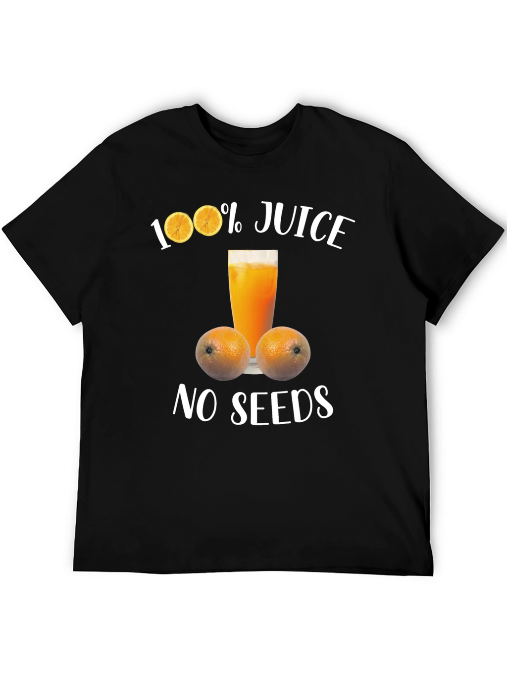 100% Juice No Seeds Graphic T-Shirt