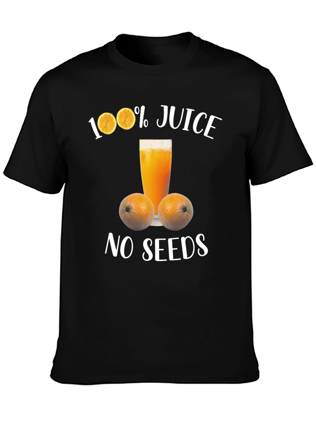 100% Juice No Seeds Graphic T-Shirt