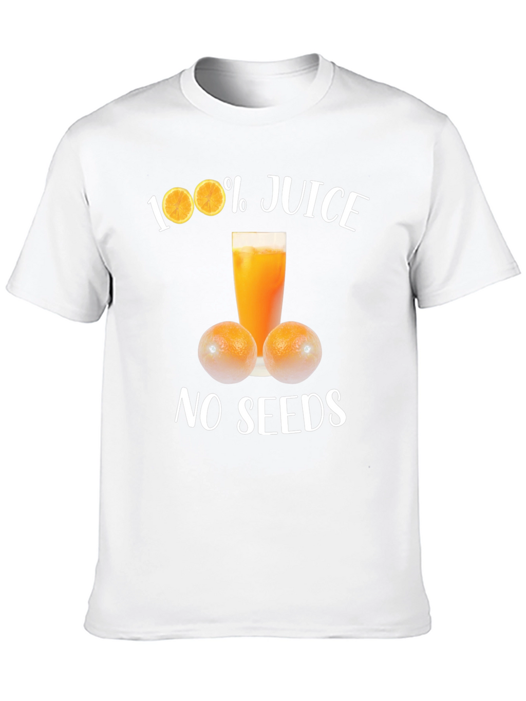 100% Juice No Seeds Graphic T-Shirt