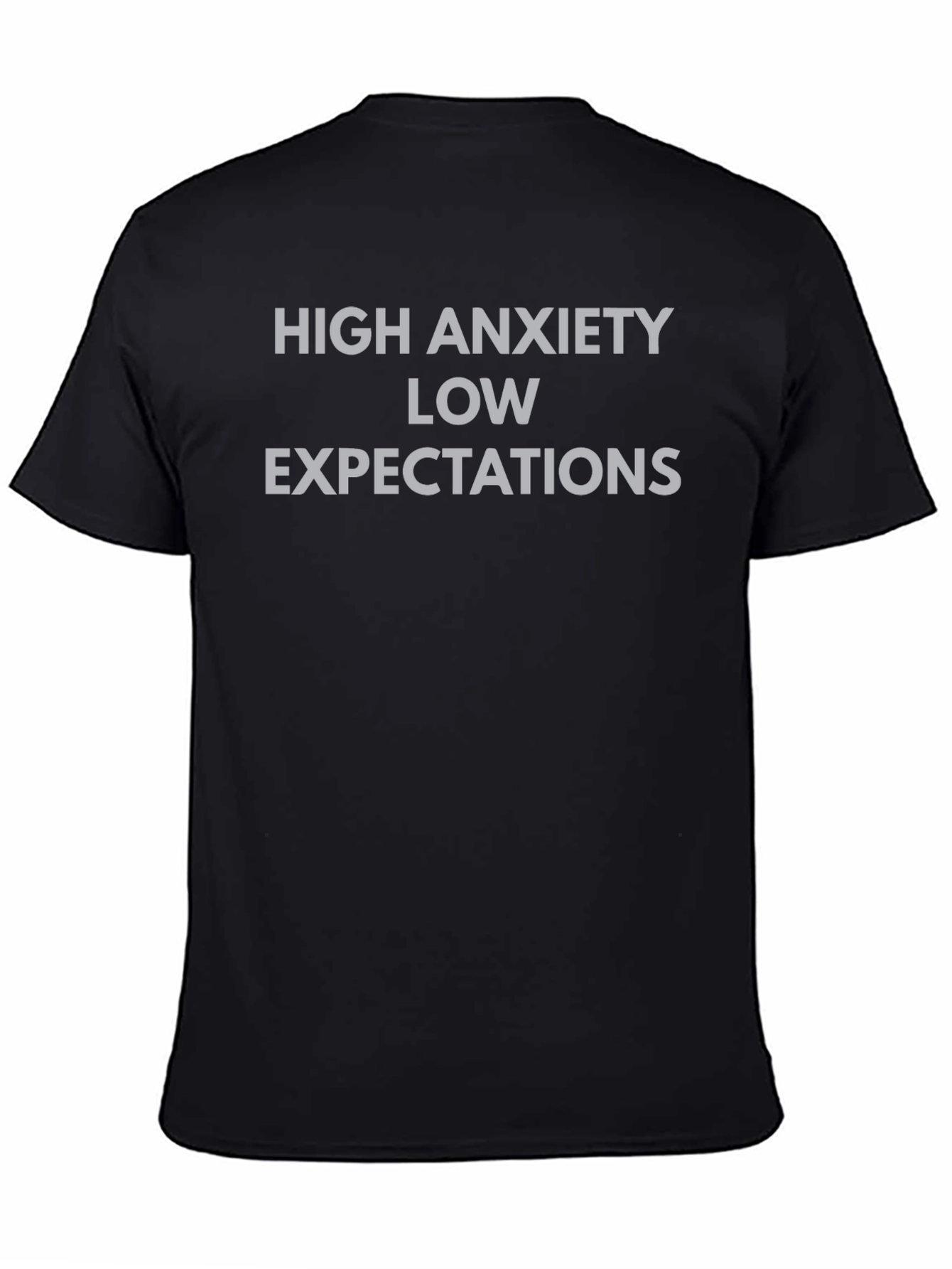 High Anxiety Low Expectations Graphic Tee