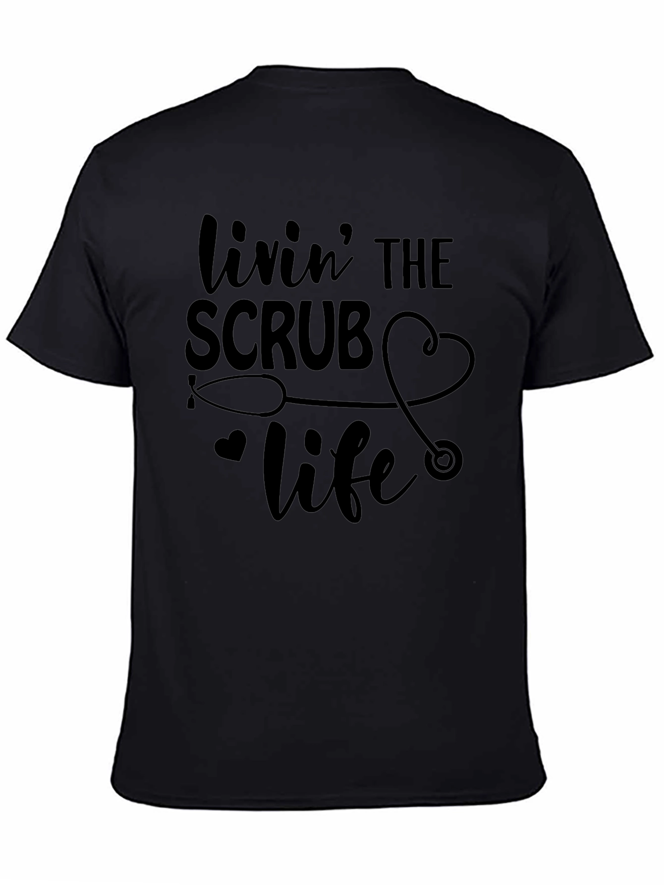 Livin The Scrub Life Black T-Shirt