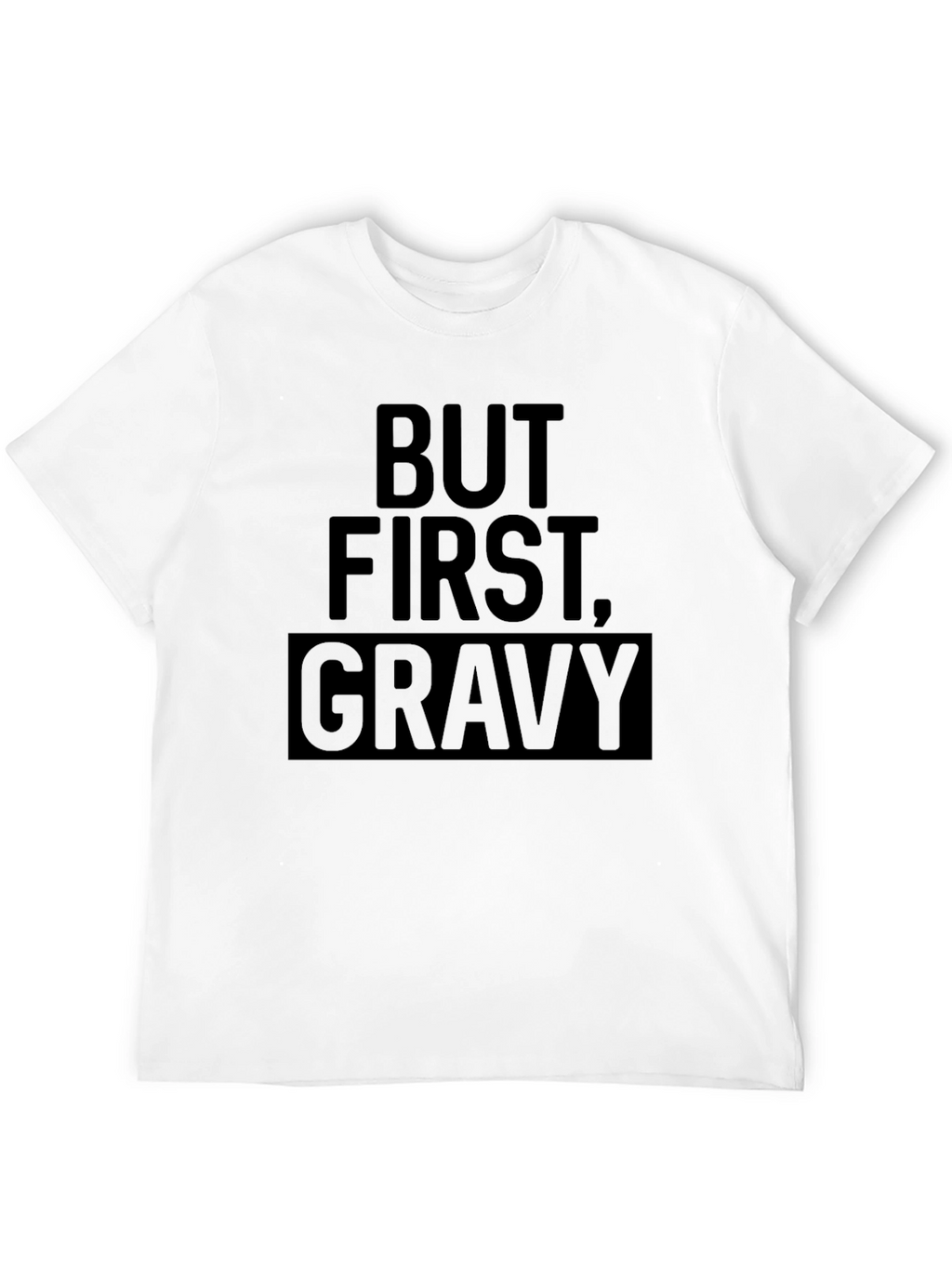 But First Gravy - Mens Black Graphic Tee
