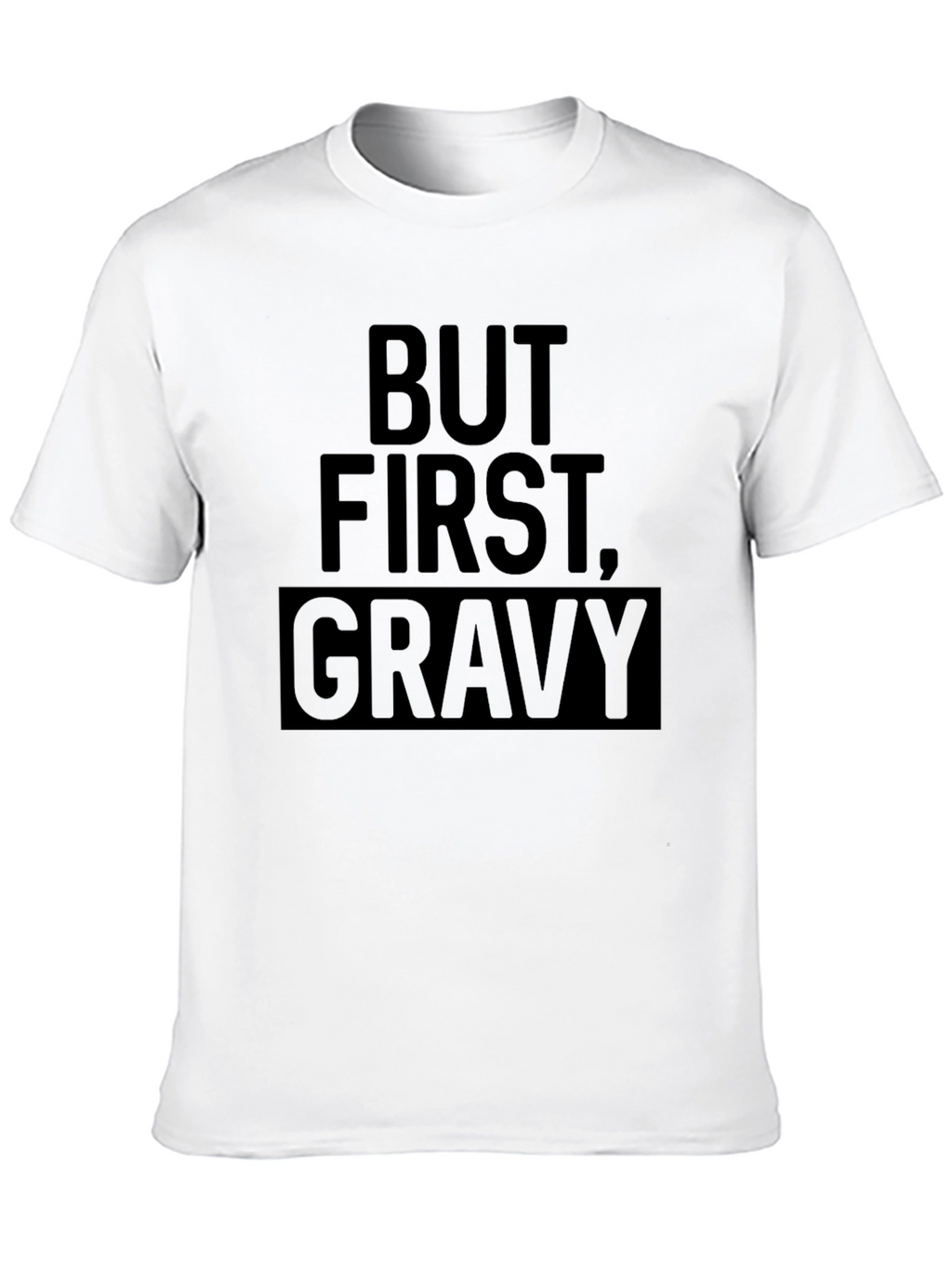 But First Gravy - Mens Black Graphic Tee