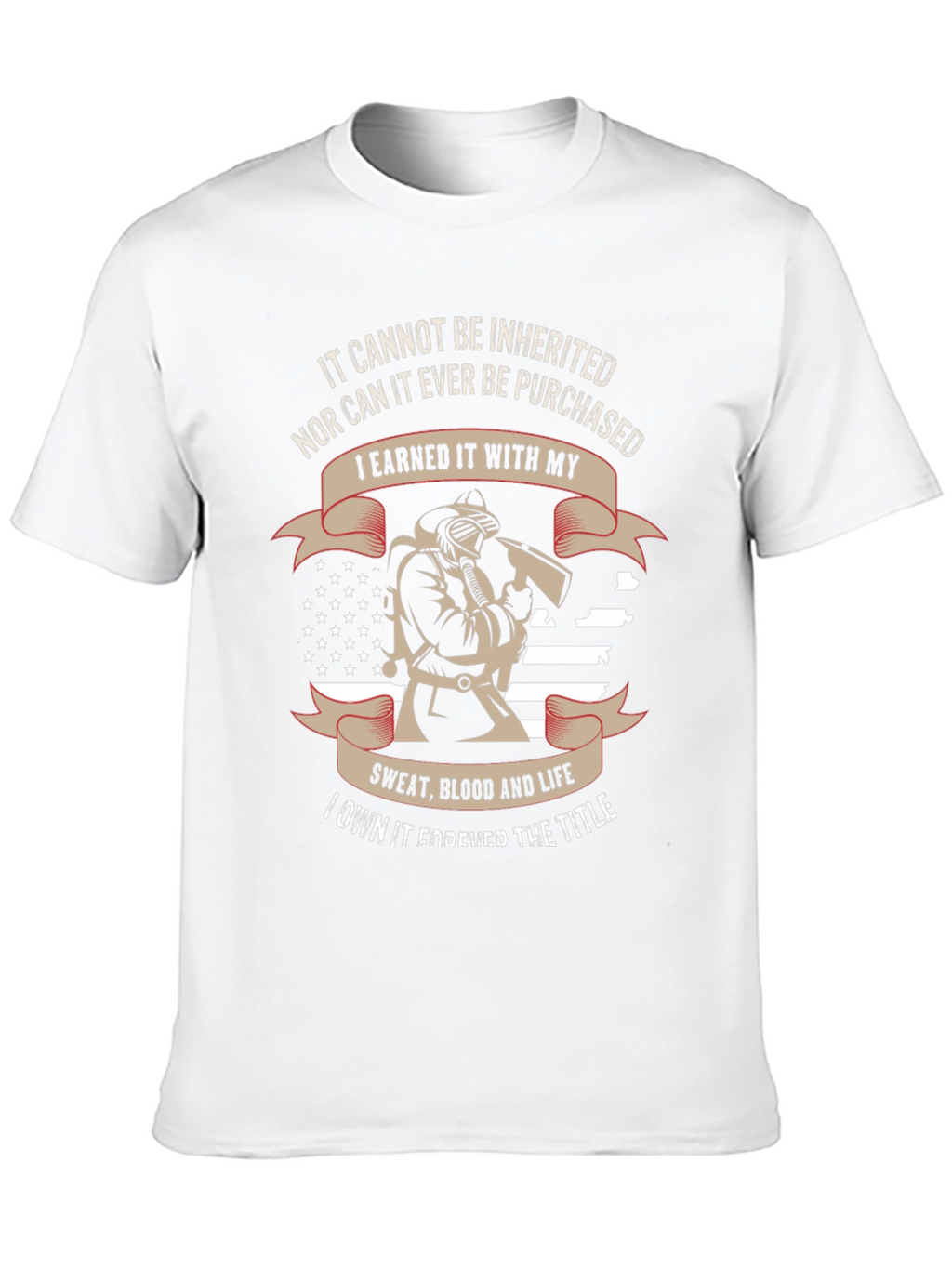 Firefighter Pride T-Shirt - Earned Not Given