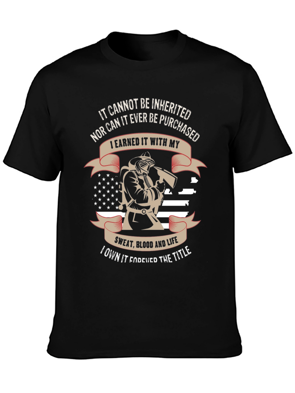 Firefighter Pride T-Shirt - Earned Not Given