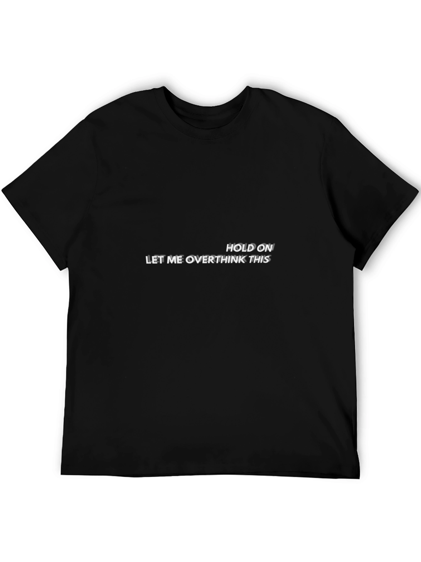 Hold On Overthink T-Shirt - Sarcastic Tee