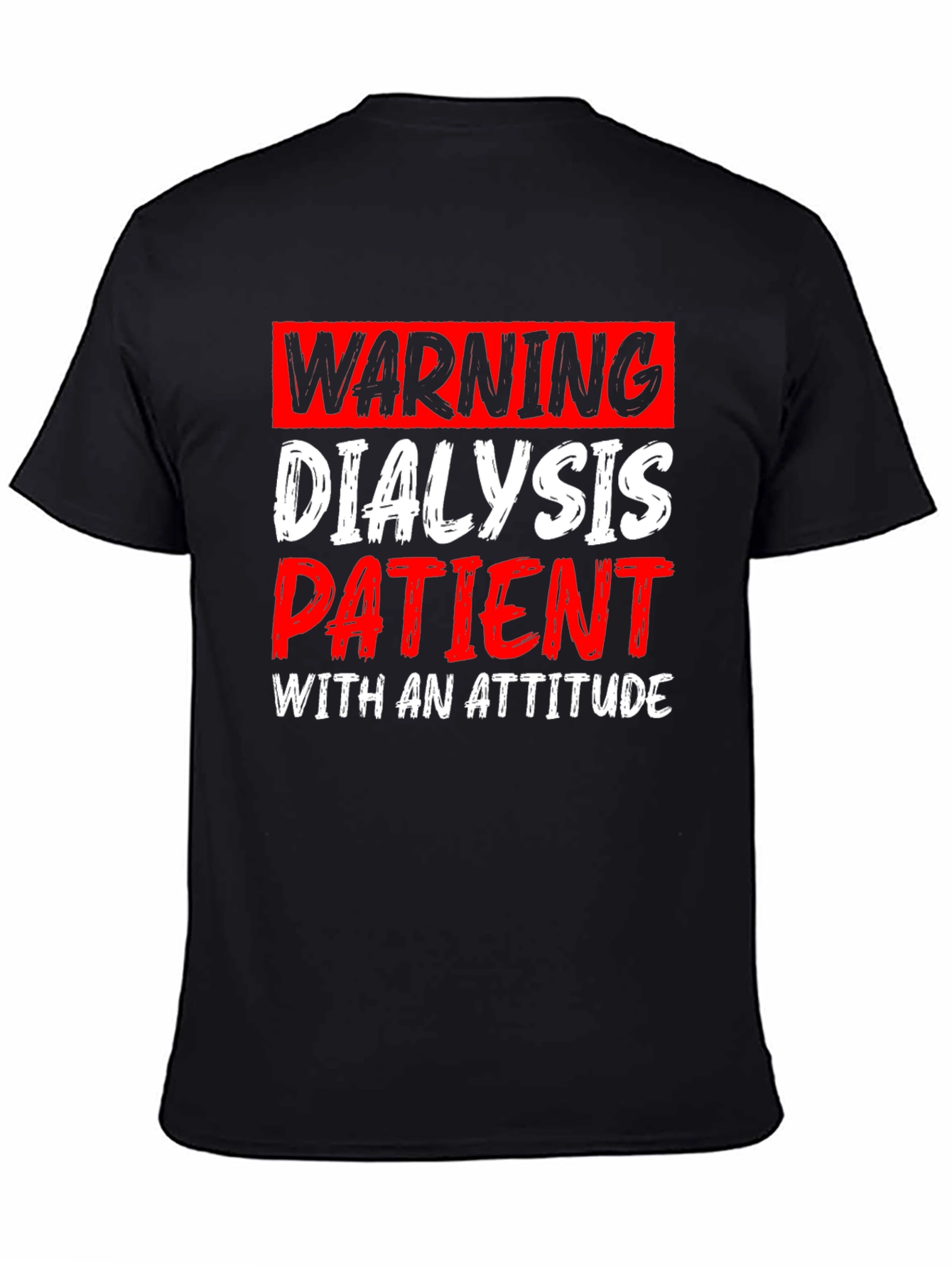 Warning Dialysis Patient T-Shirt