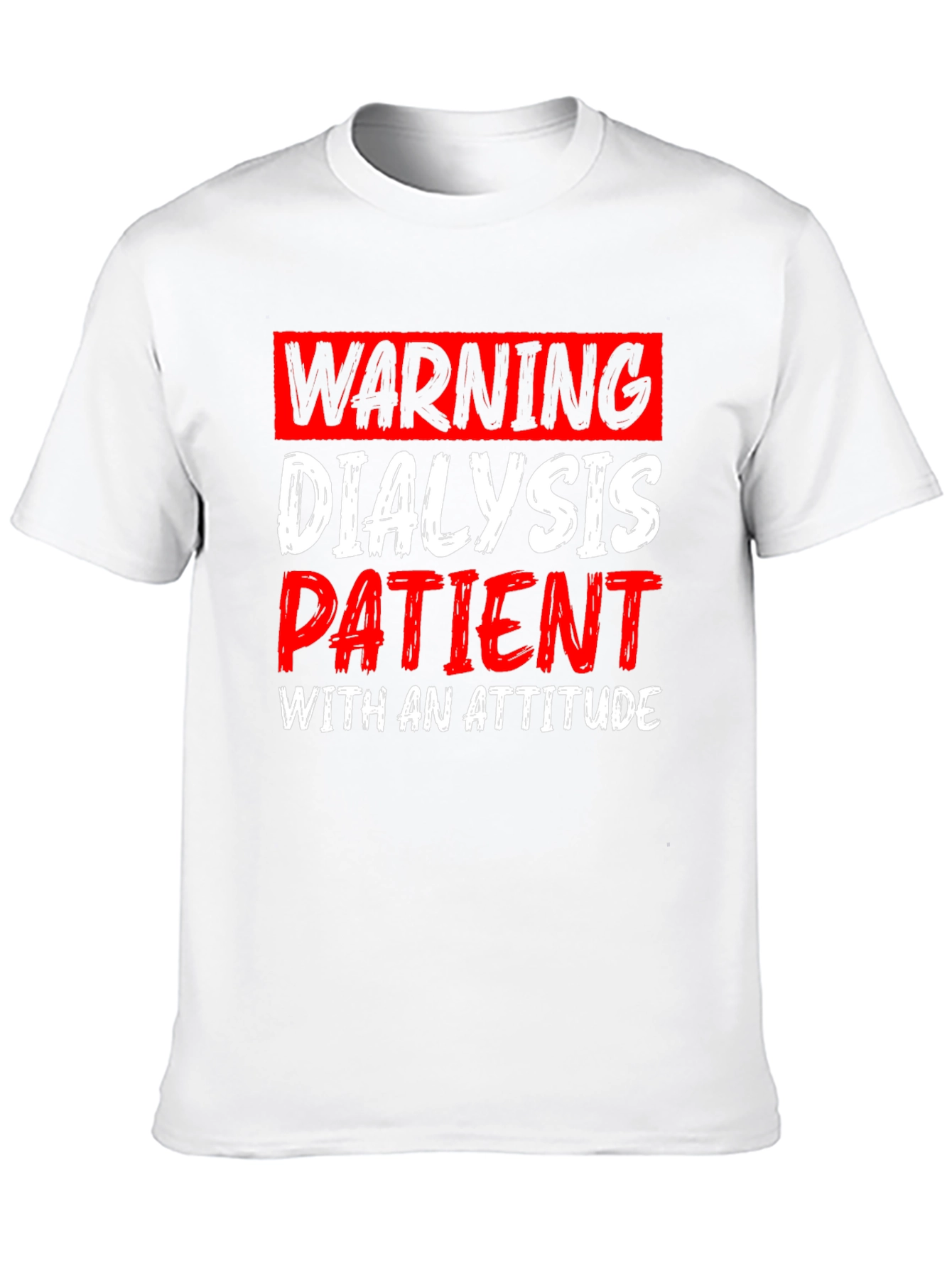 Warning Dialysis Patient T-Shirt